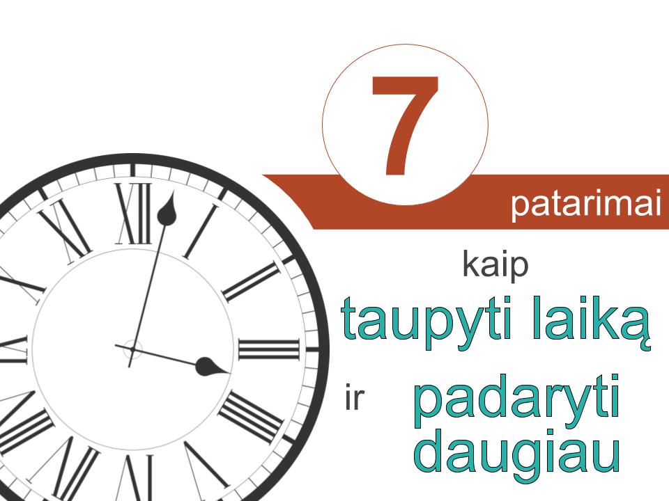 kaip taupyti laika ir padaryti daugiau